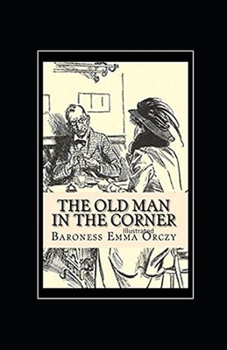 Paperback The Old Man in the Corner Illustrated Book