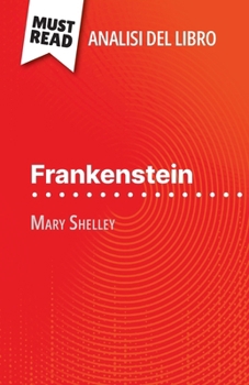 Paperback Frankenstein di Mary Shelley (Analisi del libro): Analisi completa e sintesi dettagliata del lavoro [Italian] Book