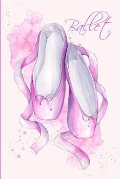 'ballet Shoes' Journal: 6 X 9 Inch 150 Lined Cream Page Journal Notebook