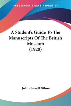 Paperback A Student's Guide To The Manuscripts Of The British Museum (1920) Book