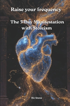 Paperback Raise your frequency: The 5-Day Manifestation with Stoicism Book