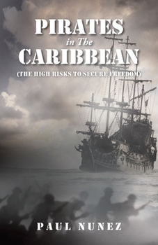 Paperback Pirates in The Caribbean: (The High Risks to Secure Freedom) Book