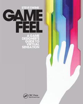 Paperback Game Feel: A Game Designer's Guide to Virtual Sensation Book