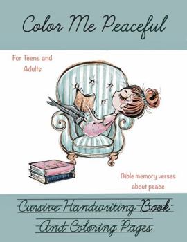 Paperback Cursive Handwriting Workbook for Teens and Adults: Bible Verse Coloring Book, memory and cursive writing practice for Teens, Adults, & girls about peace. Book