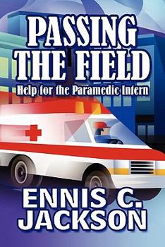 Paperback Passing the Field: Help for the Paramedic Intern Book
