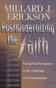 Paperback Postmodernizing the Faith: Evangelical Responses to the Challenge of Postmodernism Book