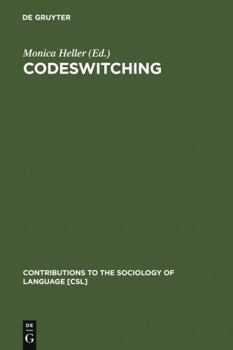 Codeswitching: Anthropological and Sociolinguistic Perspectives - Book #48 of the Contributions to the Sociology of Language [CSL]