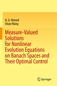 Paperback Measure-Valued Solutions for Nonlinear Evolution Equations on Banach Spaces and Their Optimal Control Book