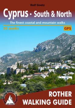 Cyprus South & North: The Finest Coastal and Mountain Walks - 50 Walks (Rother Walking Guides - Europe)