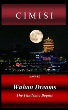 Paperback Wuhan Dreams: The Pandemic Begins Book