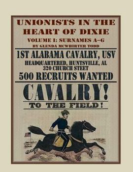 Paperback Unionists in the Heart of Dixie: 1st Alabama Cavalry, USV, Volume I Book