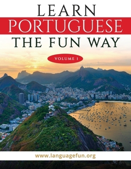 Learn Portuguese the Fun Way: Volume 1
