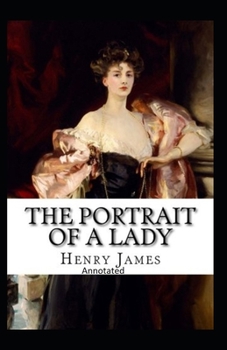 Paperback The Portrait of a Lady- By Henry James(Annotated) Book