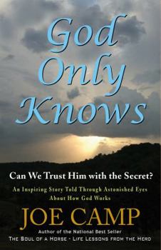 Paperback God Only Knows - Can You Trust Him with the Secret? Book