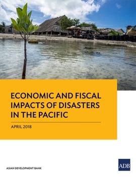 Paperback Economic and Fiscal Impacts of Disasters in the Pacific Book