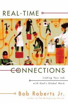 Paperback Real-Time Connections: Linking Your Job with God's Global Work Book