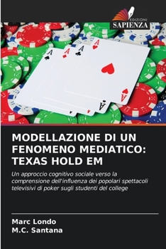 Paperback Modellazione Di Un Fenomeno Mediatico: Texas Hold Em [Italian] Book