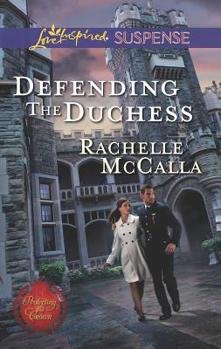 Defending the Duchess - Book #2 of the Protecting The Crown