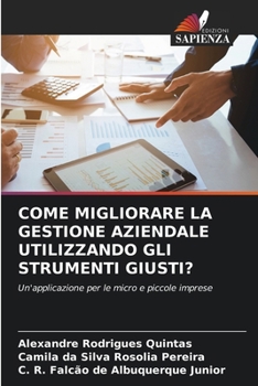 Come Migliorare La Gestione Aziendale Utilizzando Gli Strumenti Giusti? (Italian Edition)
