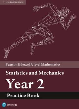 Paperback Pearson Edexcel a Level Mathematics Statistics & Mechanics Year 2 Practice Book