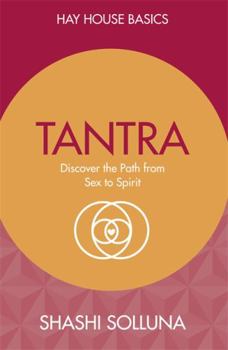 Paperback Tantra: Discover the Path from Sex to Spirit Book