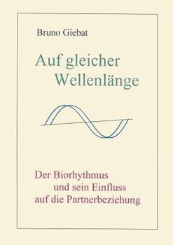 Paperback Auf gleicher Wellenlänge: Der Biorythmus und sein Einfluss auf die Partnerbeziehung [German] Book