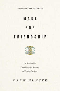 Paperback Made for Friendship: The Relationship That Halves Our Sorrows and Doubles Our Joys Book