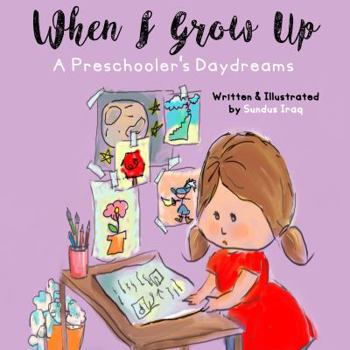 Paperback When I Grow Up: A Preschooler's Daydreams Book