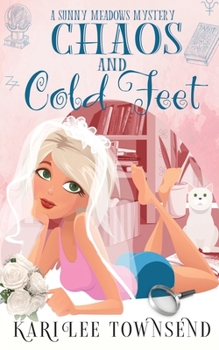 Chaos and Cold Feet - Book #6 of the Sunny Meadows Mystery