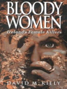 Paperback Bloody women: Ireland's female killers Book
