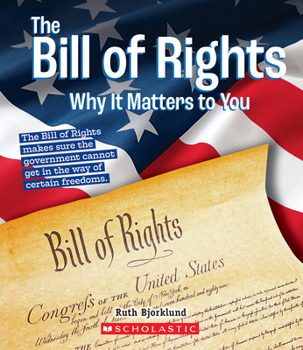 Library Binding The Bill of Rights: Why It Matters to You (a True Book: Why It Matters) Book
