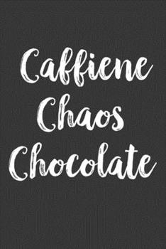 Caffeine Chaos Chocolate: Inspiring notebook for moms, Mom gifts from daughter, Notepad for women 6x9 journal