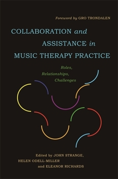 Paperback Collaboration and Assistance in Music Therapy Practice: Roles, Relationships, Challenges Book