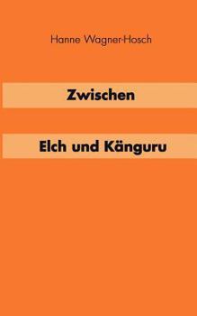 Paperback Zwischen Elch und Känguruh [German] Book