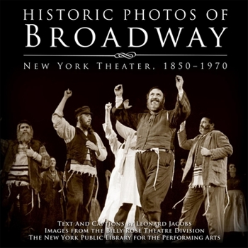 Hardcover Historic Photos of Broadway: New York Theater 1850-1970 Book