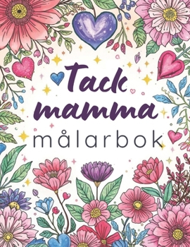 Paperback Tack mamma målarbok: Vackra motiv att färglägga [Swedish] Book