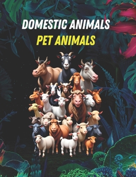 Paperback Domestic Animals: Pet Animals: A Visual Encyclopedia for Kids Book