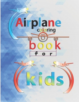 Paperback Airplane Coloring book for kids: Planes coloring and Activity book for toddlers Book