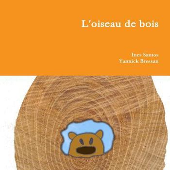 Paperback L'oiseau de bois [French] Book