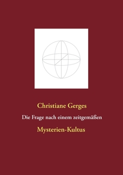 Paperback Die Frage nach einem zeitgemäßen Mysterien-Kultus [German] Book