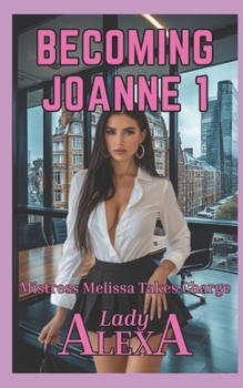 Paperback Becoming Joanne: Part 1: Melissa takes charge Book