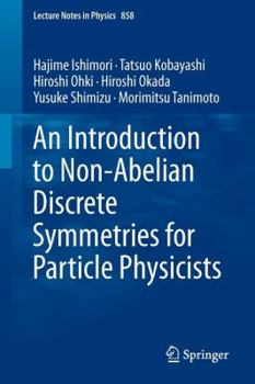 Paperback An Introduction to Non-Abelian Discrete Symmetries for Particle Physicists Book