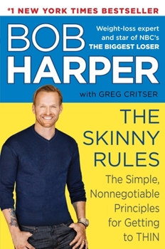 Hardcover The Skinny Rules: The Simple, Nonnegotiable Principles for Getting to Thin Book
