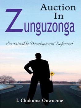 Paperback Auction In Zunguzonga: Sustainable Development Deferred Book