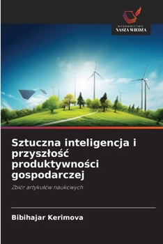 Sztuczna inteligencja i przyszlośc produktywności gospodarczej