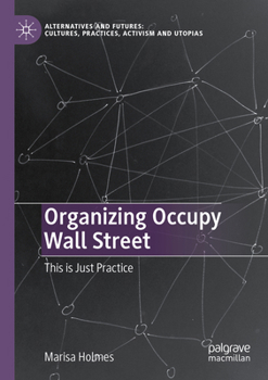Organizing Occupy Wall Street: This Is Just Practice