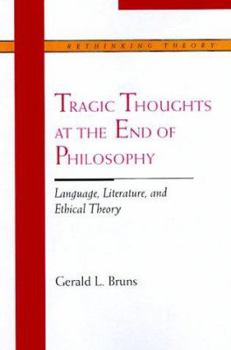 Paperback Tragic Thoughts at the End of Philosophy: Language, Literature, and Ethical Theory Book