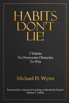 Paperback Habits Don't Lie!: 7 Habits to Overcome Obstacles to Win Book