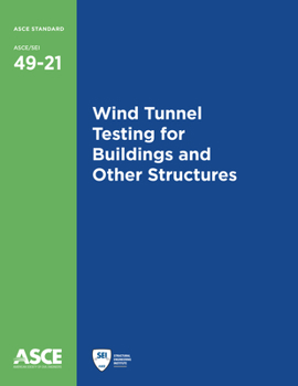 Paperback Wind Tunnel Testing for Buildings and Other Structures (Standard ASCE/SEI 49-21) Book