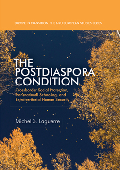 The Postdiaspora Condition: Crossborder Social Protection, Transnational Schooling, and Extraterritorial Human Security